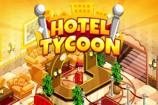 Hotel Tycoon Empire | Play The best Free and Fun Games Online